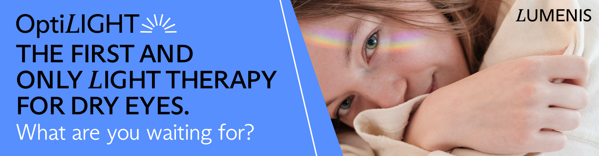 OptiLight by Lumenis, the first and only light therapy for dry eyes